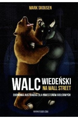 Walc wiedeński na Wall Street. Ekonomia austriacka