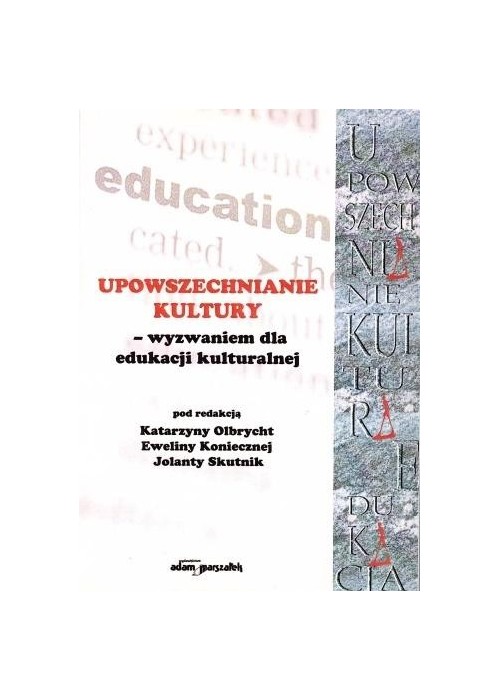 Upowszechnianie Kultury wyzwaniem dla edukacji..