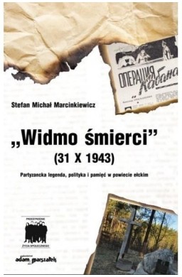 Widmo śmierci (31 X 1943) Partyzancka legenda...