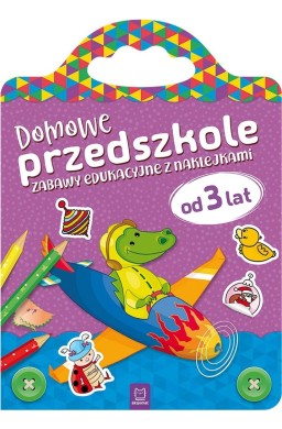 Domowe przedszkole od 3 lat. Zabawy edukacyjne