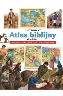 Ilustrowany atlas biblijny dla dzieci