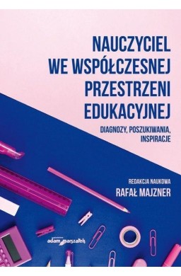 Nauczyciel we współczesnej przestrzeni edukacyjnej