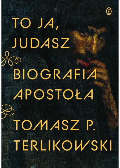 To ja, Judasz. Biografia apostoła