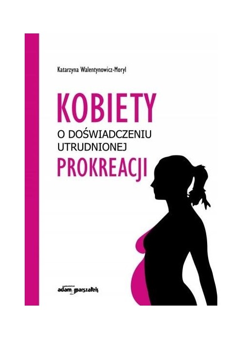 Kobiety o doświadczeniu utrudnionej prokreacji