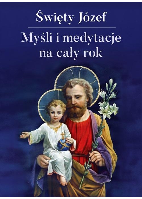 Myśli i medytacje na cały rok Święty Józef