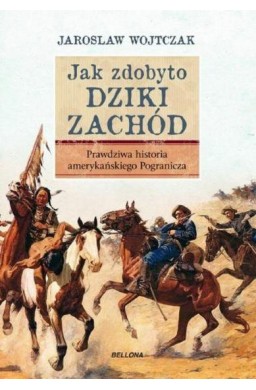 Jak zdobyto Dziki Zachód. Prawdziwa historia...