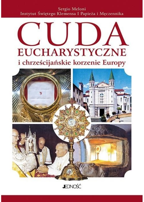 Cuda eucharystyczne i chrześcijańskie korzenie..