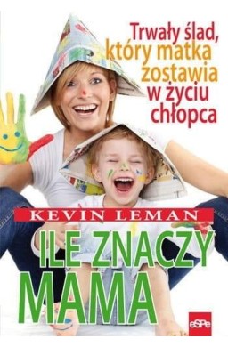 Ile znaczy mama