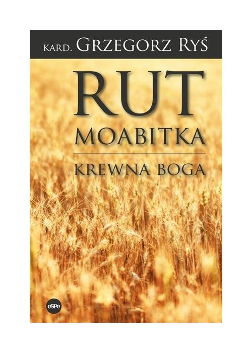 Rut Moabitka. Krewna Boga w.2