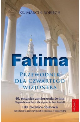 Fatima. Przewodnik dla czwartego wizjonera