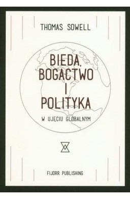 Bieda, bogactwo i polityka w ujęciu globalnym