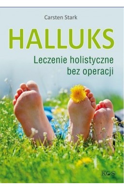 Halluks. Leczenie holistyczne bez operacji