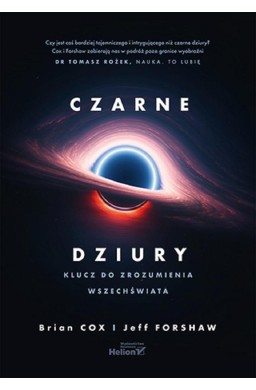 Czarne dziury. Klucz do zrozumienia Wszechświata