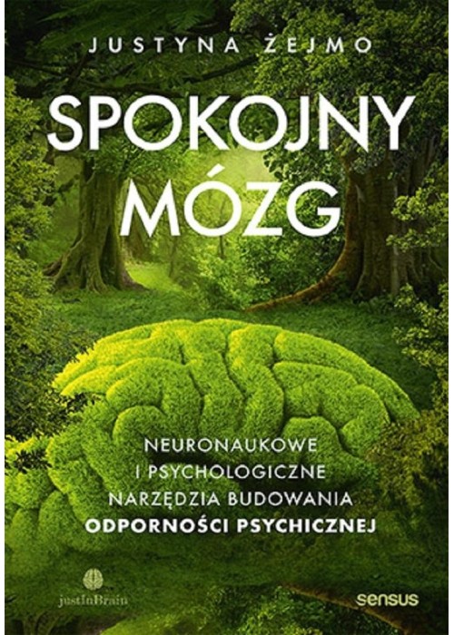 Spokojny mózg. Neuronaukowe i psychologiczne...