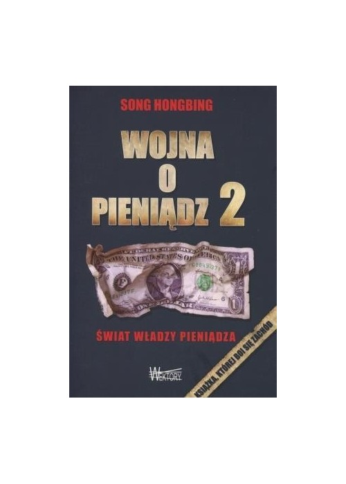 Wojna o pieniądz 2. Świat władzy pieniądza