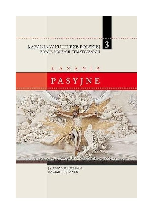 Kazania w Kulturze Polskiej T.3 Kazania pasyjne