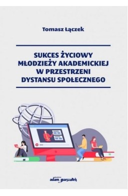 Sukces życiowy młodzieży akademickiej w...