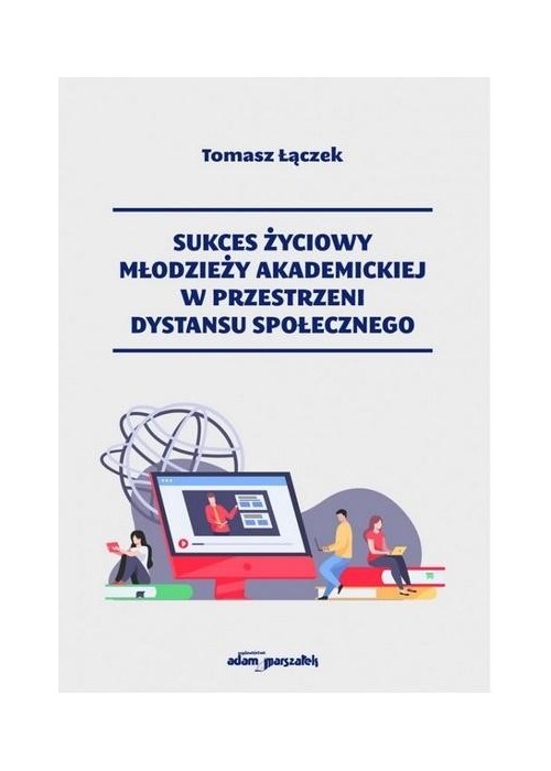 Sukces życiowy młodzieży akademickiej w...