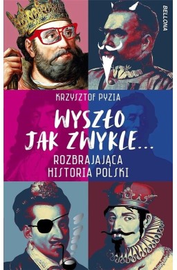 Wyszło jak zwykle... Rozbrajająca historia Polski