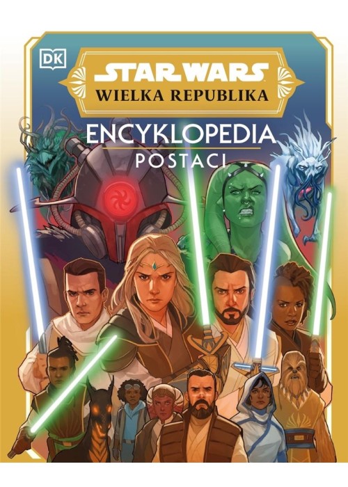 Star Wars. Wielka Republika. Encyklopedia postaci