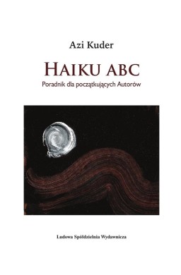 Haiku ABC. Poradnik dla początkujących autorów