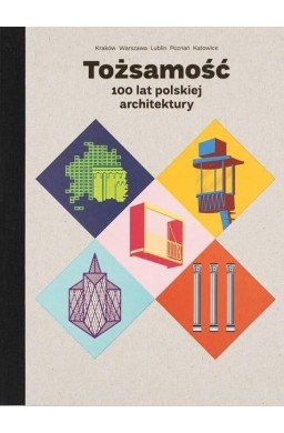 Tożsamość. 100 lat polskiej architektury