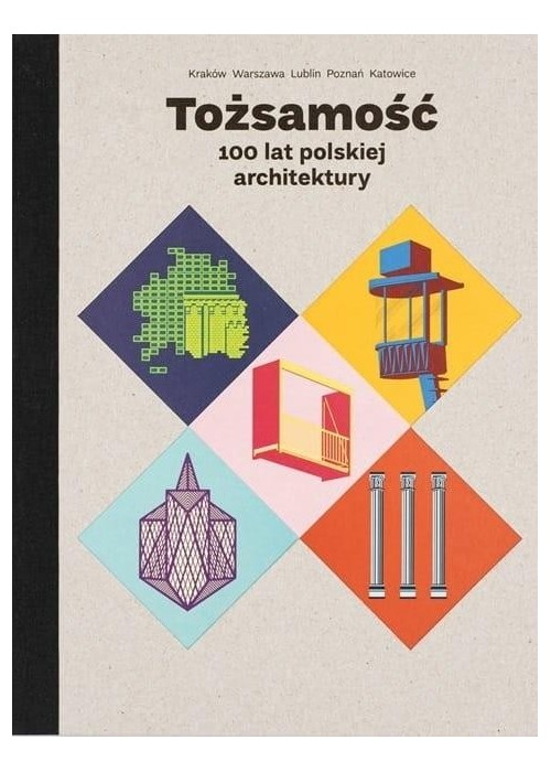 Tożsamość. 100 lat polskiej architektury