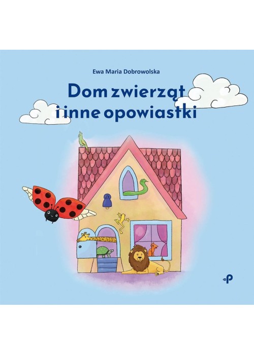 Dom zwierząt i inne opowiastki