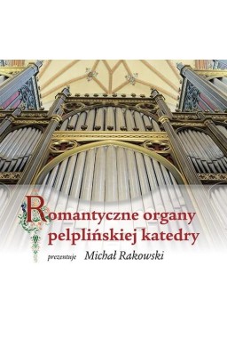 Romantyczne organy pelplińskiej katedry + CD