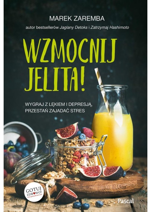 Wzmocnij jelita. Wygraj z lękiem i depresją...