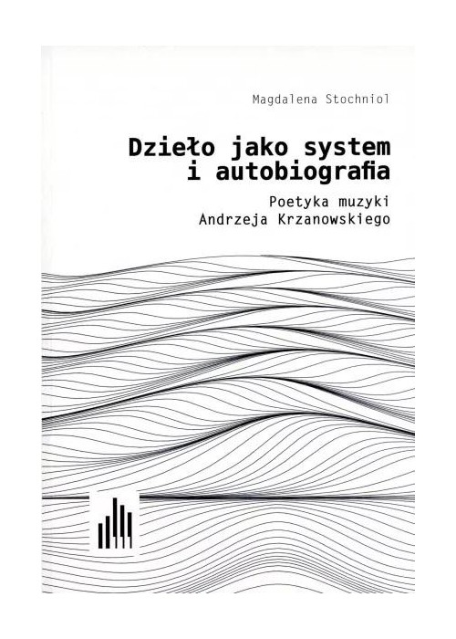 Dzieło jako system i autobiografia