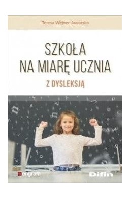 Szkoła na miarę ucznia z dysleksją