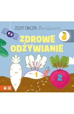 Zeszyt ćwiczeń Montessori. Zdrowe odżywianie