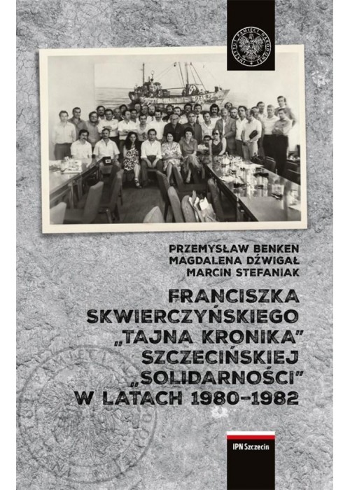 Franciszka Skwierczyńskiego "tajna kronika"...