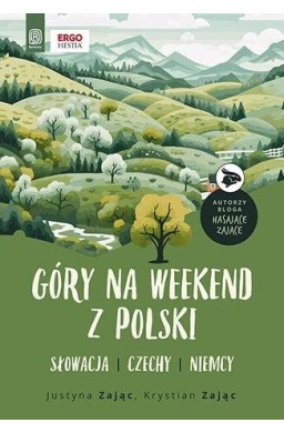 Góry na weekend z Polski. Słowacja, Czechy, Niemcy