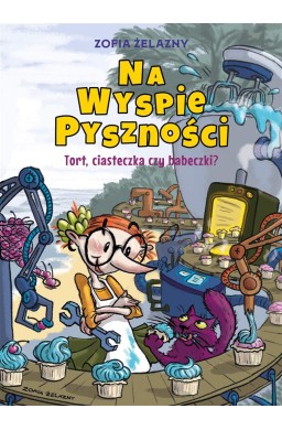 Na Wyspie Pyszności T.1 Tort, ciasteczka czy...