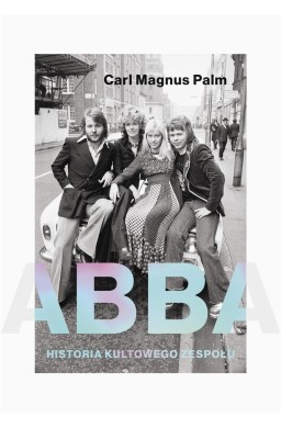 Abba. Historia kultowego zespołu