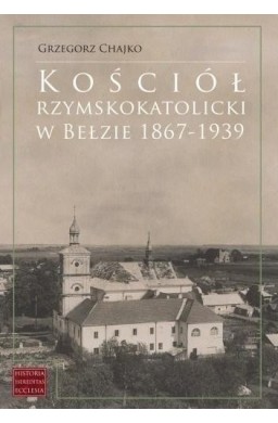 Kościół rzymskokatolicki w Bełzie 1867-1939