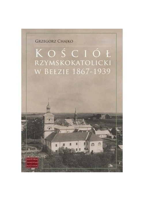 Kościół rzymskokatolicki w Bełzie 1867-1939