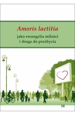 Amoris laetitia jako ewangelia miłości i droga...