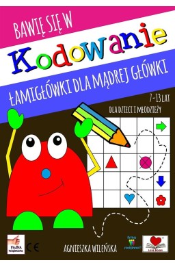 Bawię się w kodowanie. Łamigłówki dla mądrej..