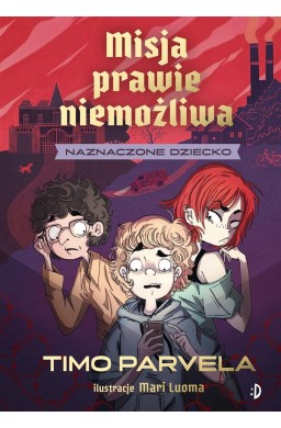 Misja prawie niemożliwa T.1 Naznaczone dziecko