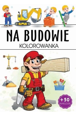 Na budowie kolorowanka