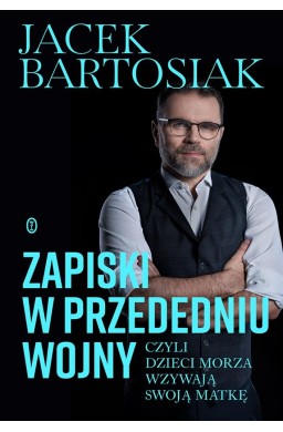 Zapiski w przededniu wojny, czyli dzieci morza...