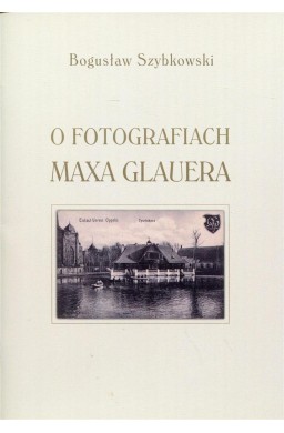 O fotografiach Maxa Glauera