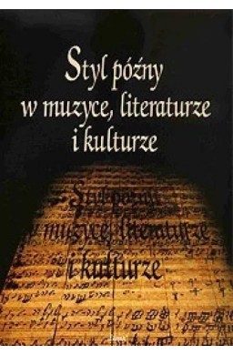 Styl późny w muzyce, literaturze i kulturze