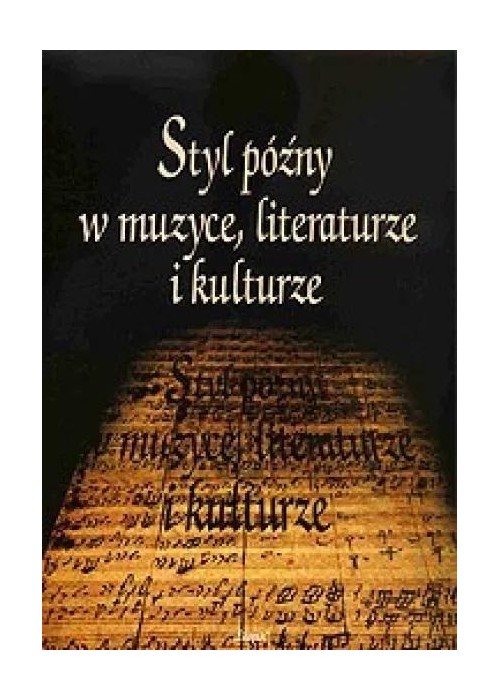 Styl późny w muzyce, literaturze i kulturze