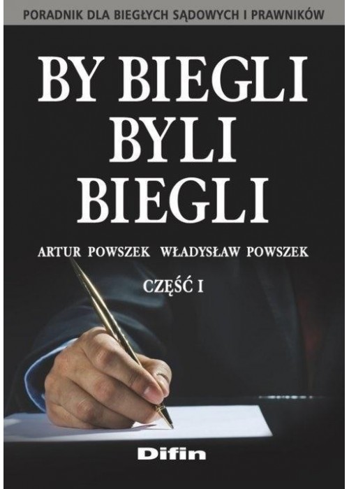 By biegli byli biegli. Poradnik dla biegłych..cz.1