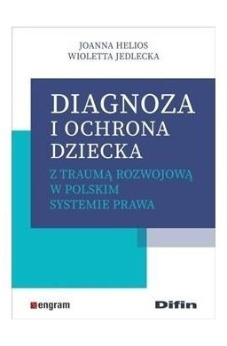 Diagnoza i ochrona dziecka z traumą rozwojową...