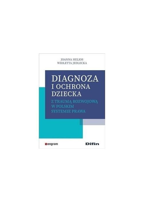 Diagnoza i ochrona dziecka z traumą rozwojową...